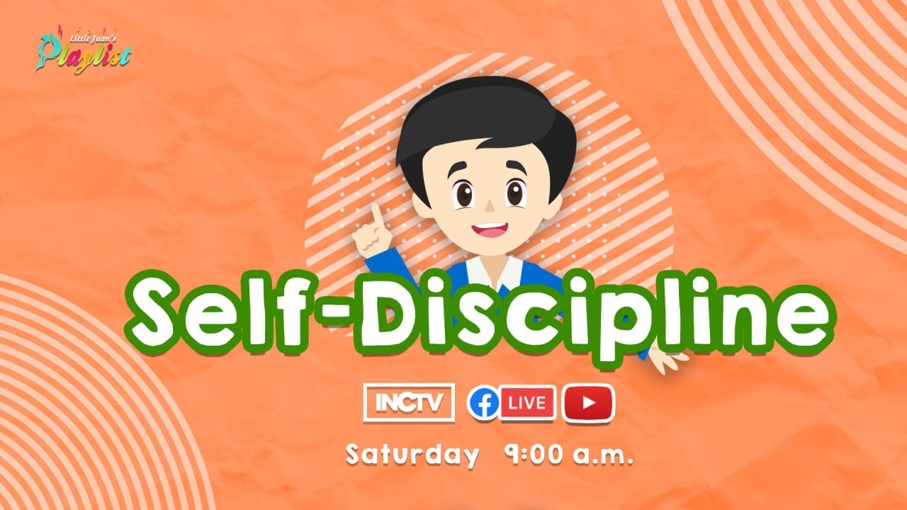 SELF-DISCIPLINE | LITTLE JUAN'S PLAYLISTFebruary 18, 2023, Saturday, 9 a.m. PHT