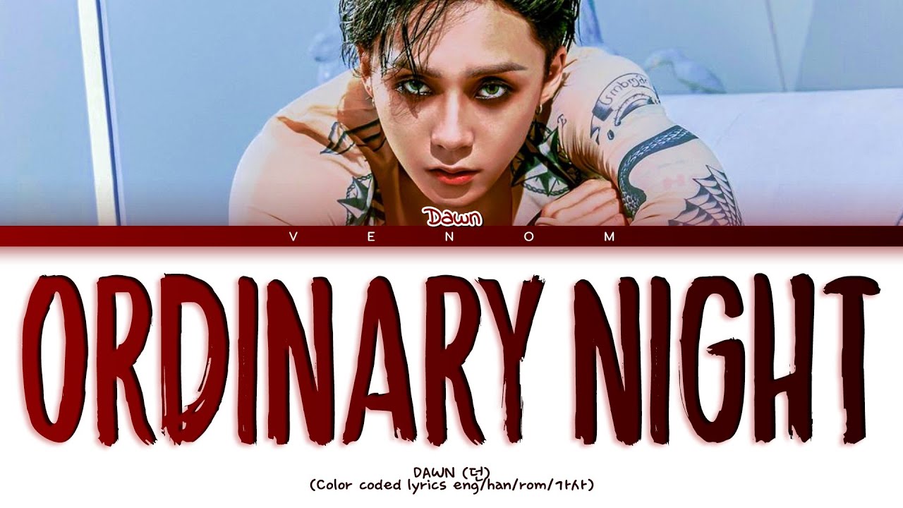 DAWN 던 Ordinary Night 평소와 똑같은 밤 (Color coded lyrics eng/han/rom/가사)
