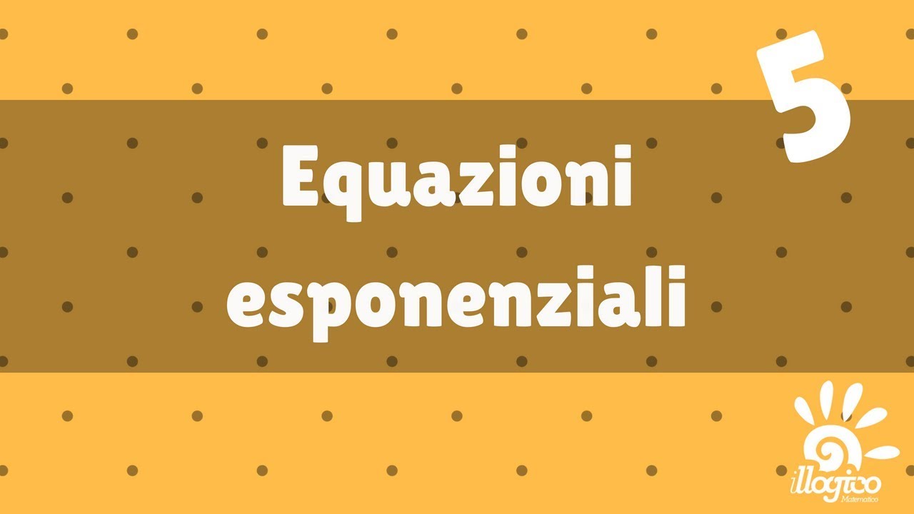 Equazioni esponenziali - 5