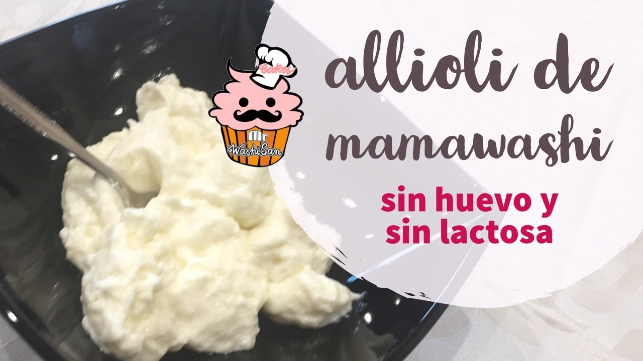 allioli de mamawashi, sin huevo y sin lactosa (lactonesa con ajo)