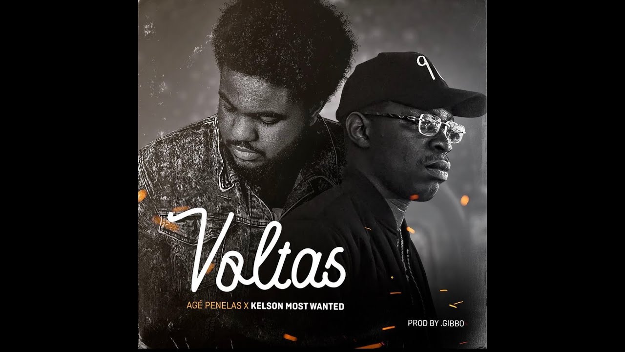 Ag&eacute; Penelas X Kelson Most Wanted - Voltas (Prod. By Gibbo)