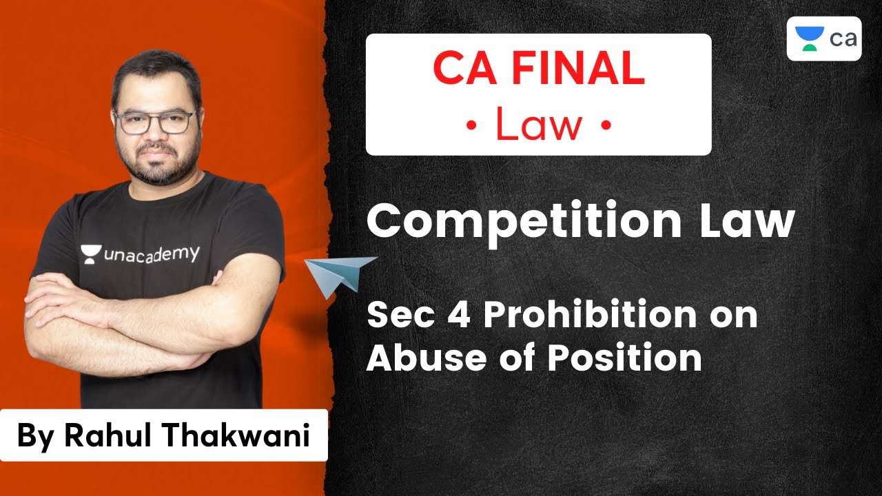 Competition Law | Sec 4 Prohibition on Abuse of Position | Rahul Thakwani
