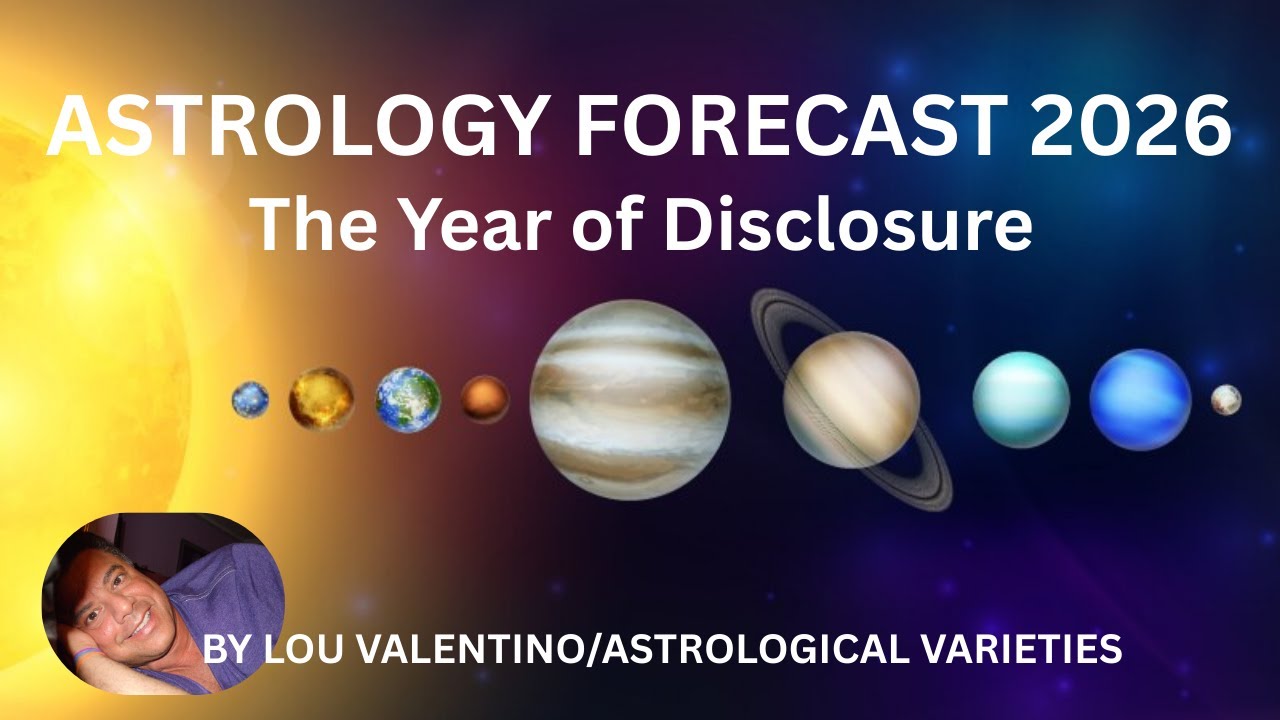 Astrological Forecast for 2026: THE YEAR OF DISCLOSURE: www.yogavisionaries.com