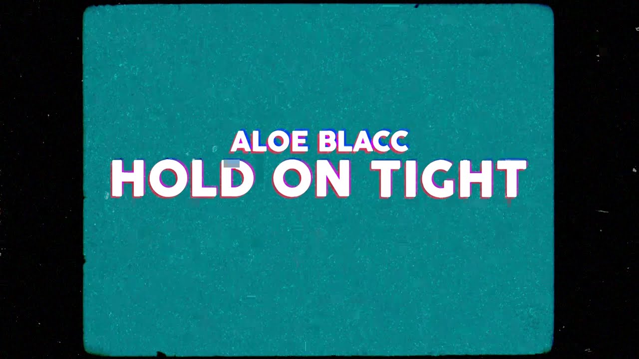 Aloe Blacc - Hold On Tight (Official Lyrics Video)