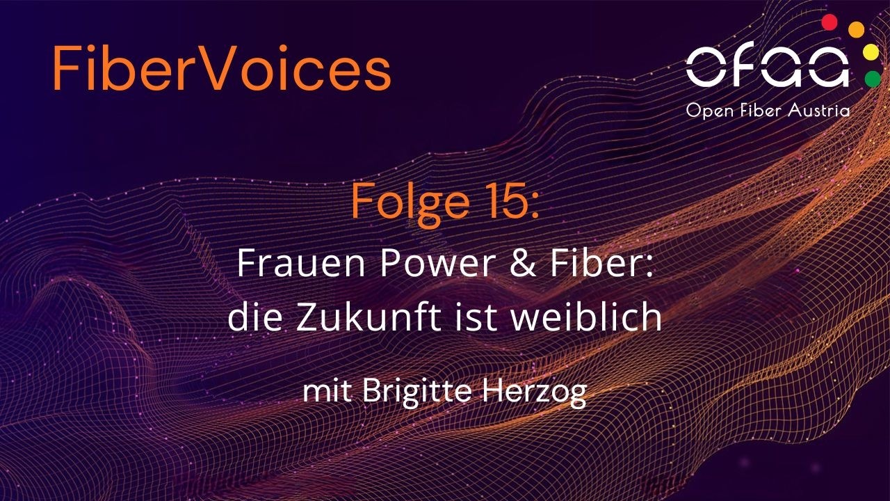 OFAA Fiber Voices Folge 15: Frauen Power & Fiber: die Zukunft ist weiblich