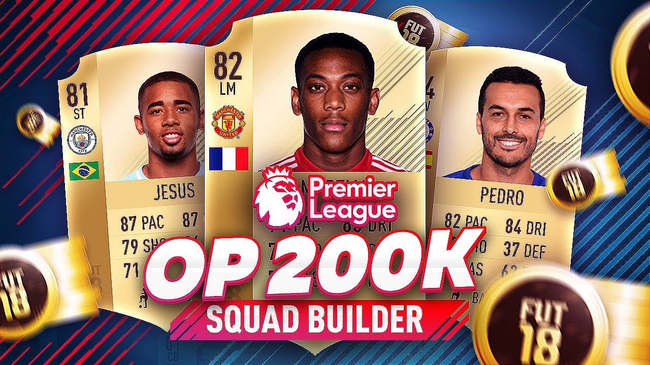 FIFA 18 - OVERPOWERED 200K PREMIERE LEAGUE SQUAD BUILDER! FT MARTIAL, PEDRO & GABRIEL JESUS!