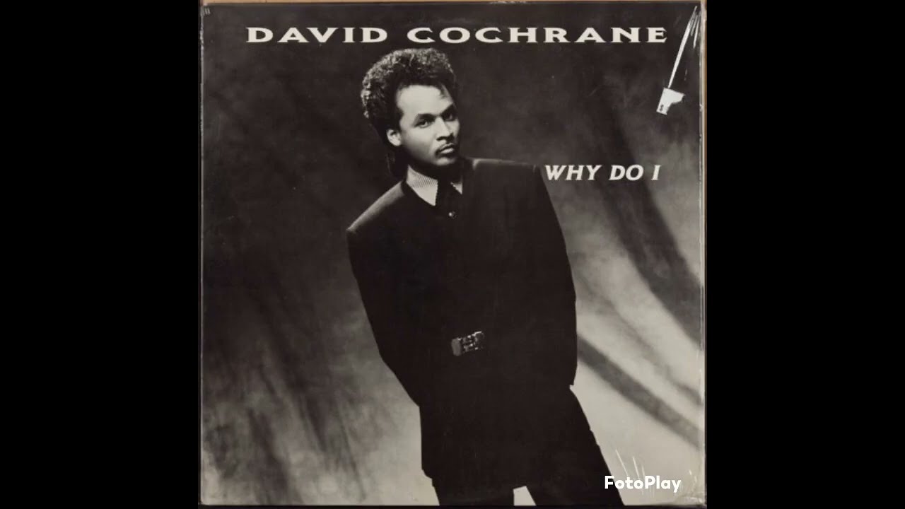 David Cochrane - Why Do I (1988)