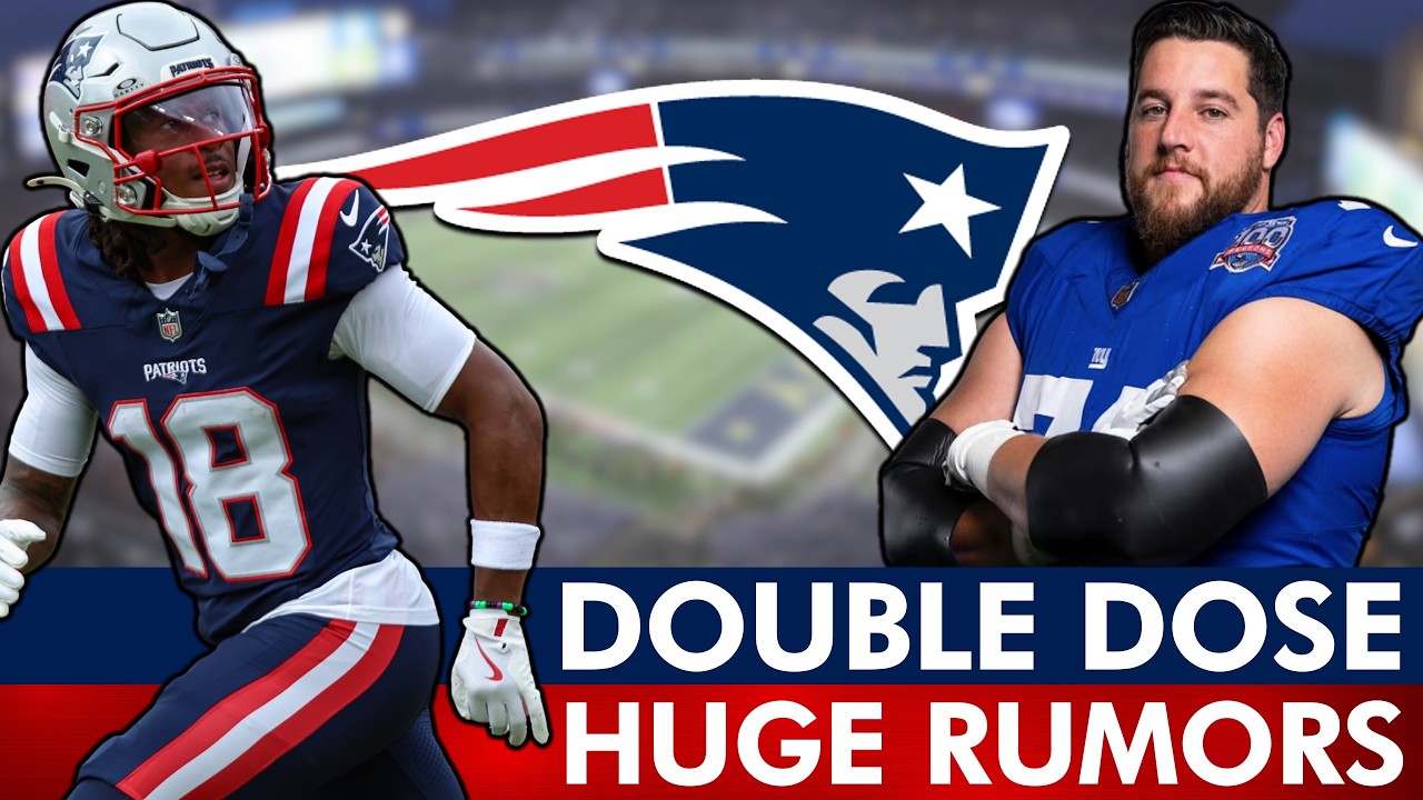 A DOUBLE DOSE Of Rumors Are Swirling Around Patriots Training Camp!