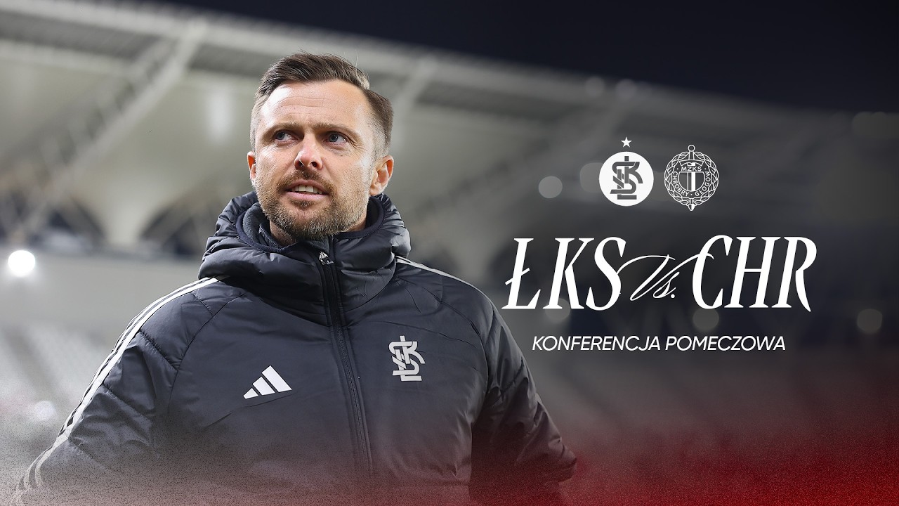 KONFERENCJA POMECZOWA | ŁKS Łódź - Chrobry Głogów
