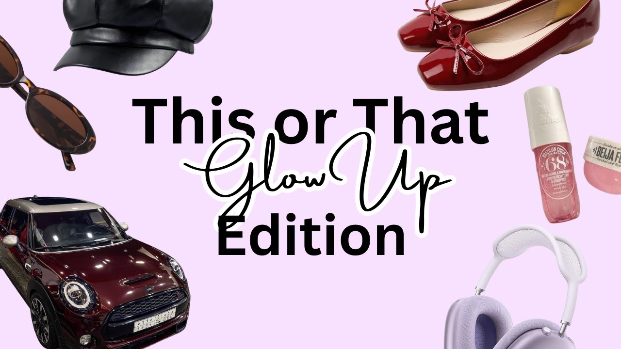 This or That | Glow Up ✨