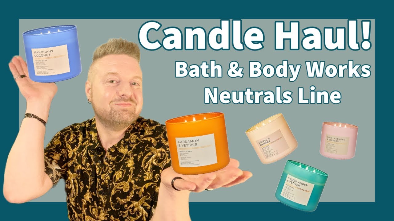 Candle Haul: Bath and Body Works’ Neutrals line.