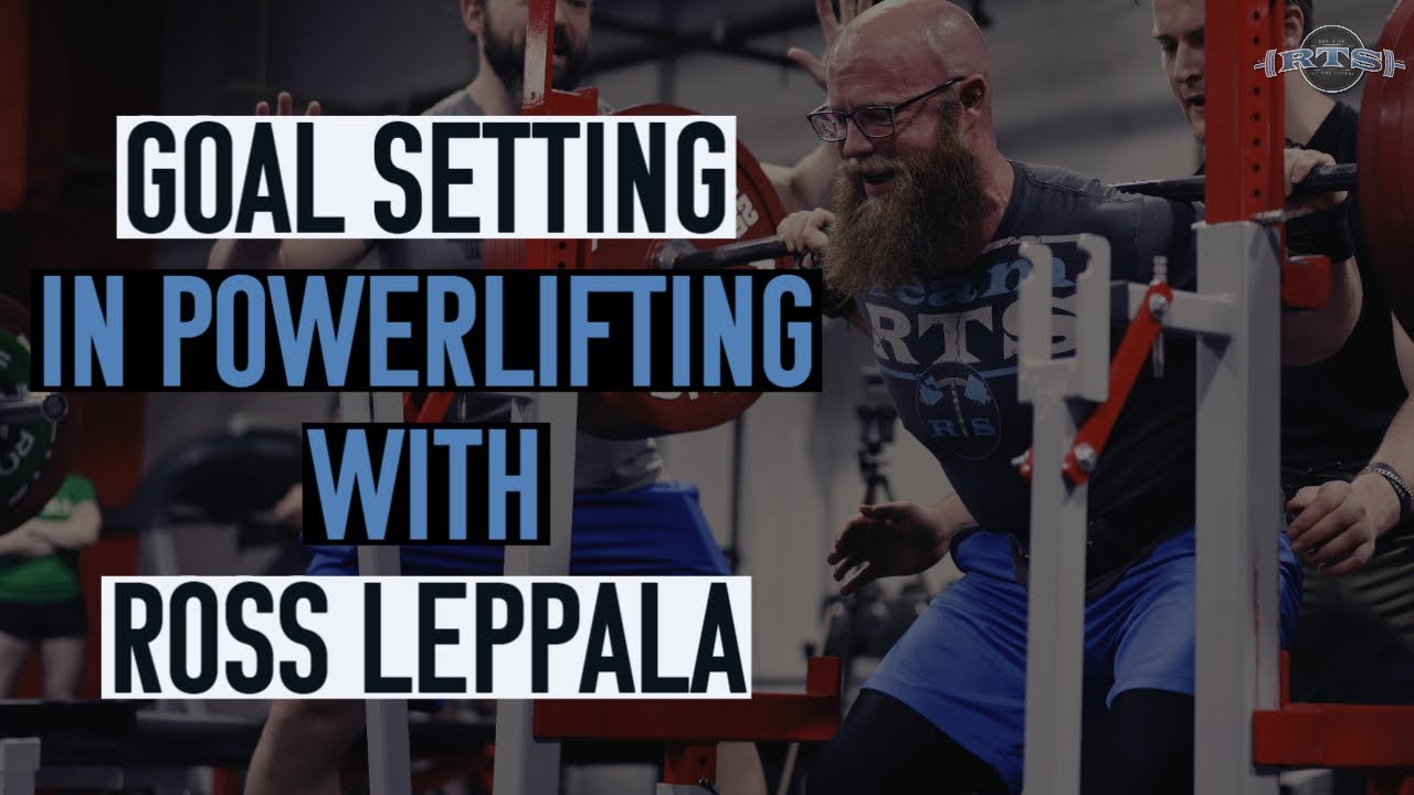 Goal Setting in Powerlifting with Ross Leppala