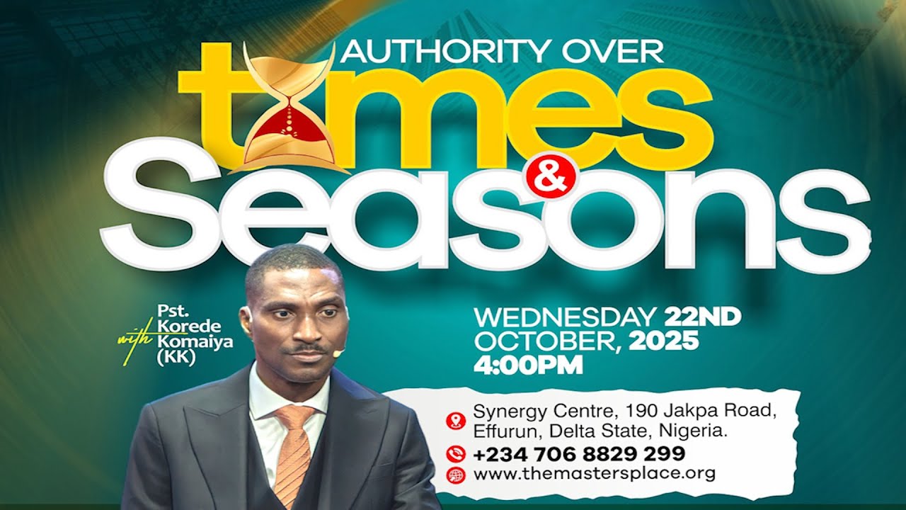 Authority Over Times & Seasons With Pastor Korede Komaiya || 22-10-2025