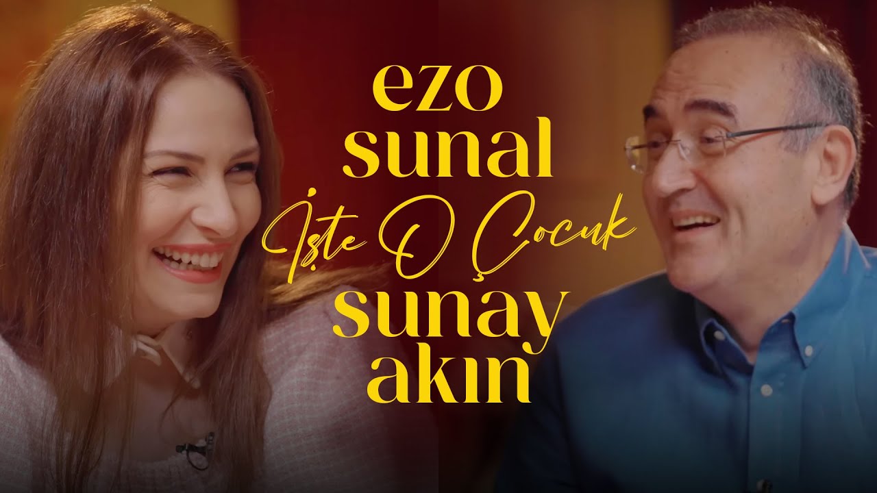 Ezo Sunal | Sunay Akın ile İşte O &Ccedil;ocuk