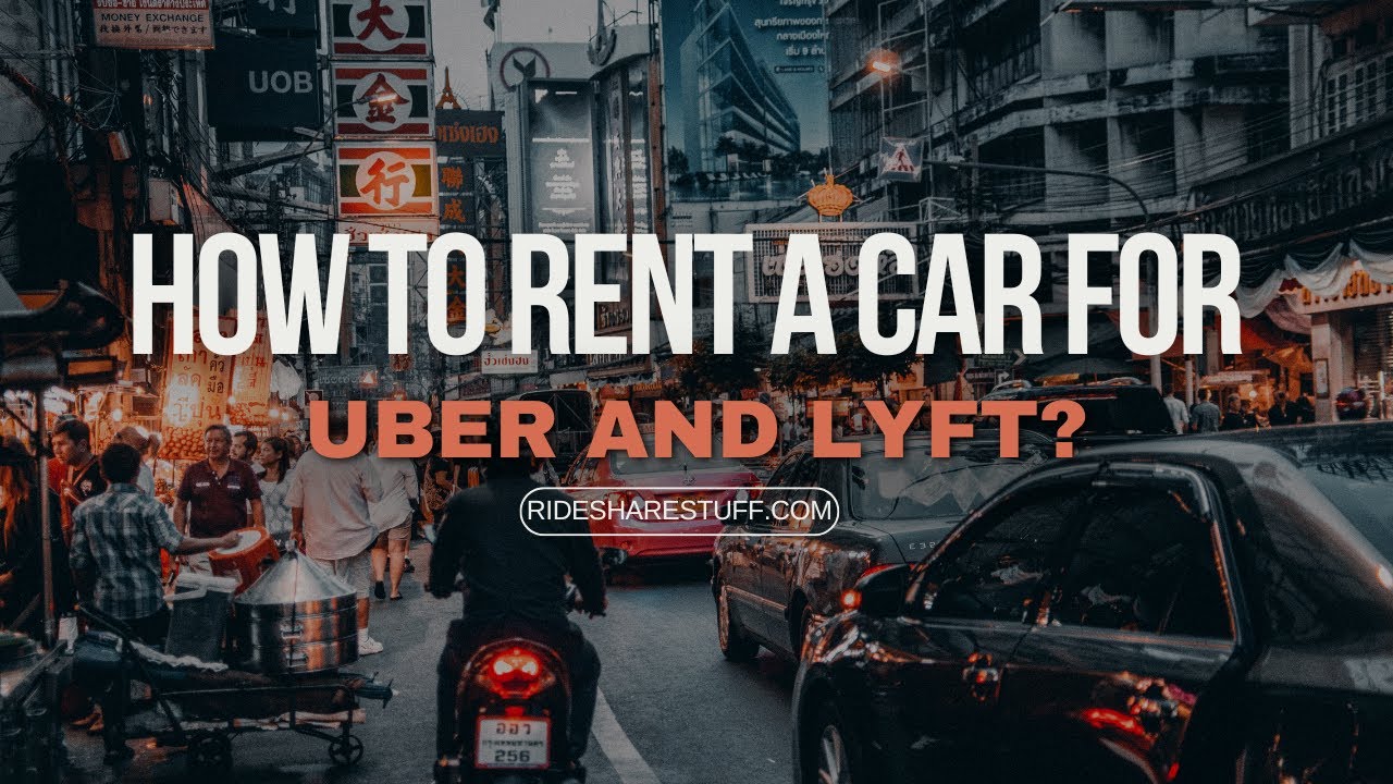 How to Rent A Car for Uber and Lyft (2025) - RideshareStuff.com