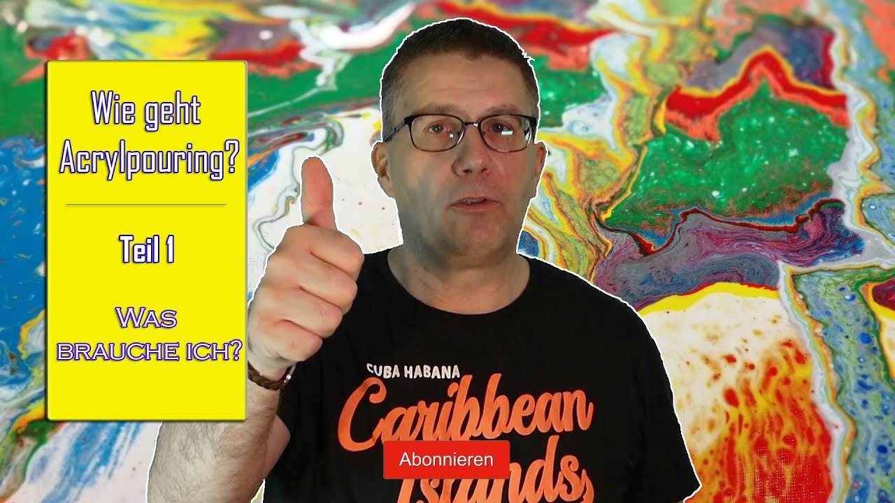 Wie geht Acrylic Pouring ?  Teil 1 - Was brauche ich? | Tutorial für Anfänger und Beginner _ deutsch
