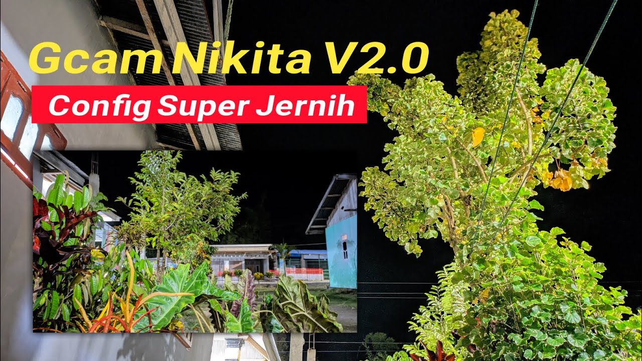 😱😱Jernih terang detail dan minim noise‼️Gcam Nikita 2.0 || config super jernih