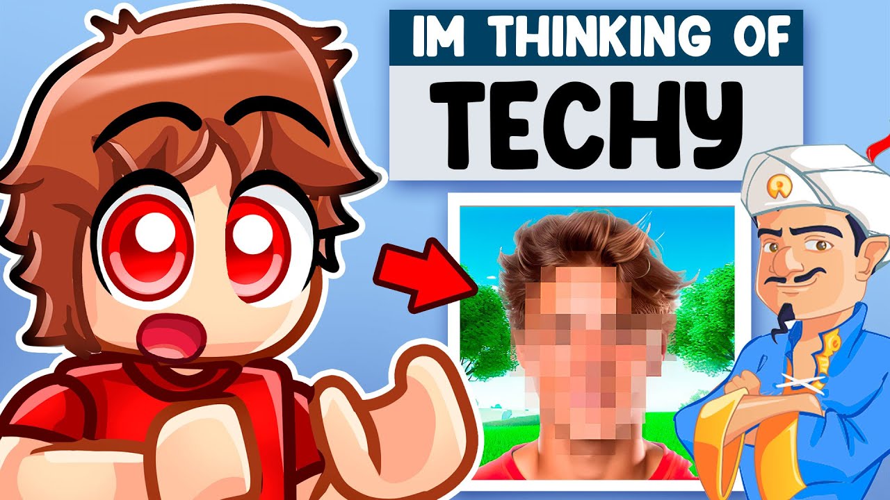 Techy Plays The AKINATOR…