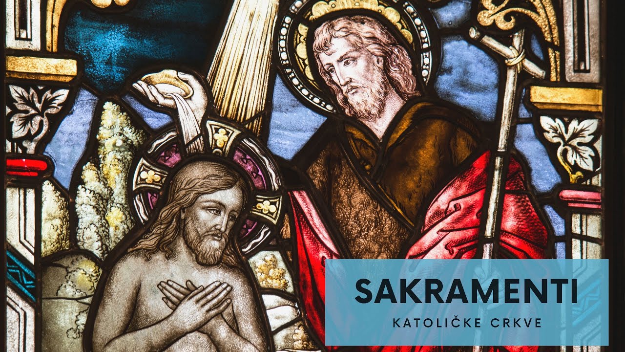 Sakramenti Katoličke crkve (&Scaron;to su sakramenti?)