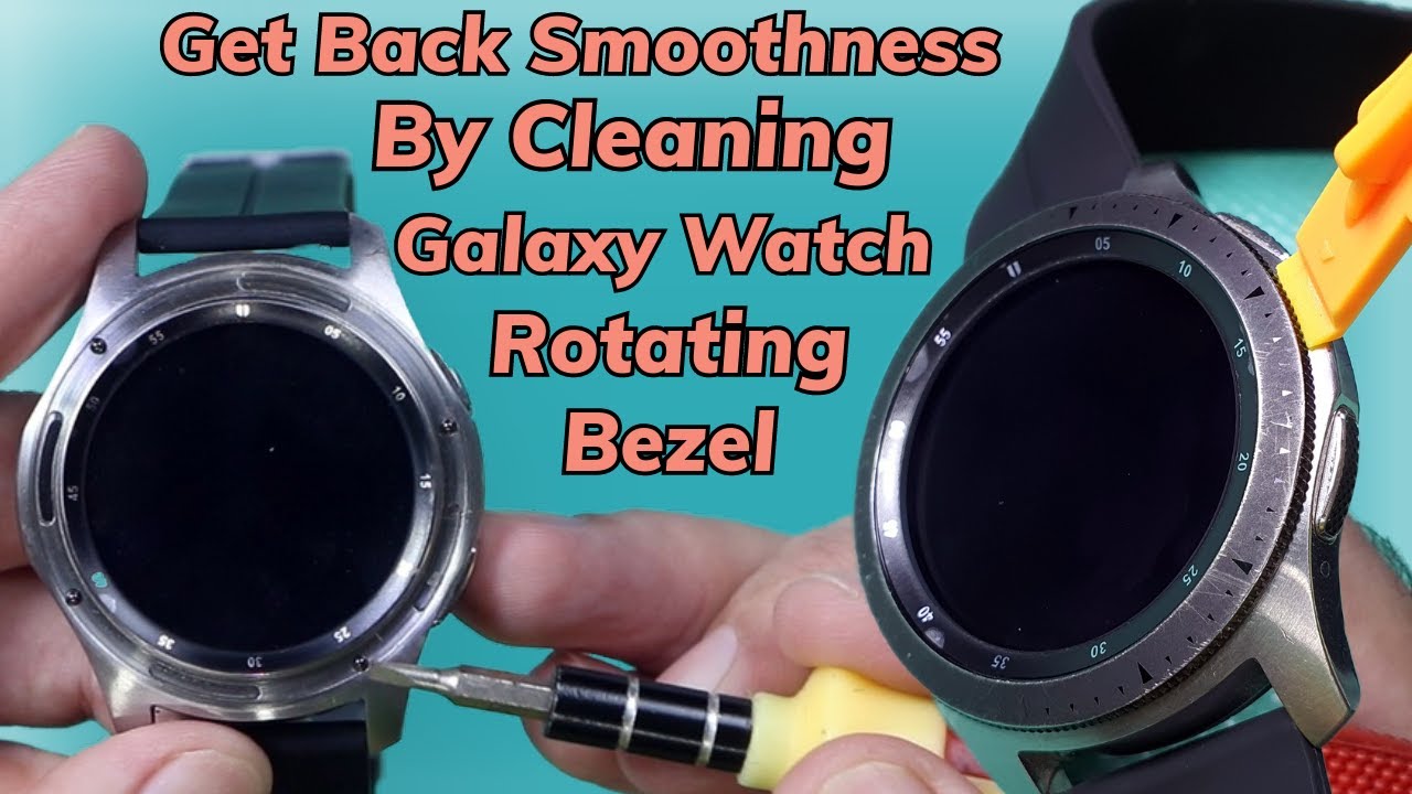 Clean Samsung Galaxy Watch Rotating Bezel To Get Smoothness Back