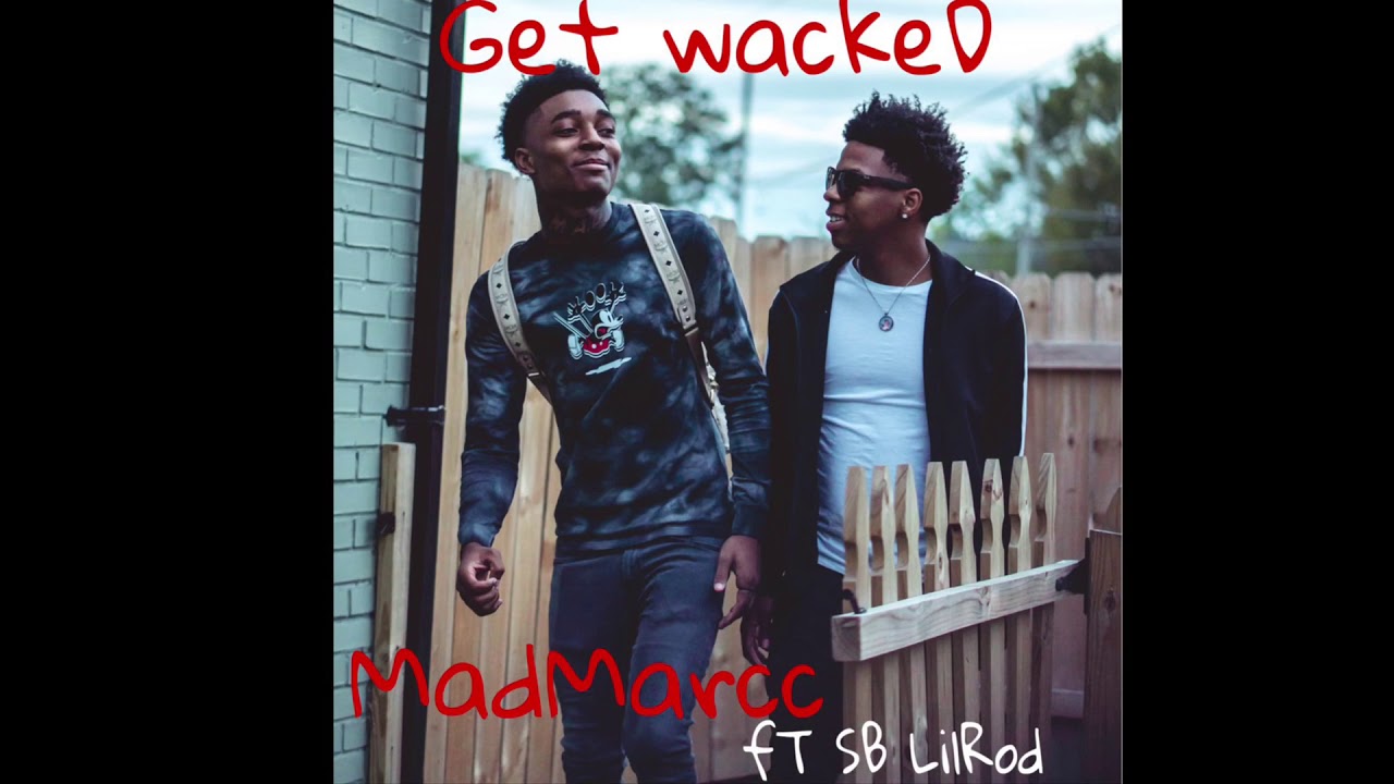 Mad Marcc - Get Wacked (ft SB LilRod)(Official Audio)(Prod. By 808Trippy)