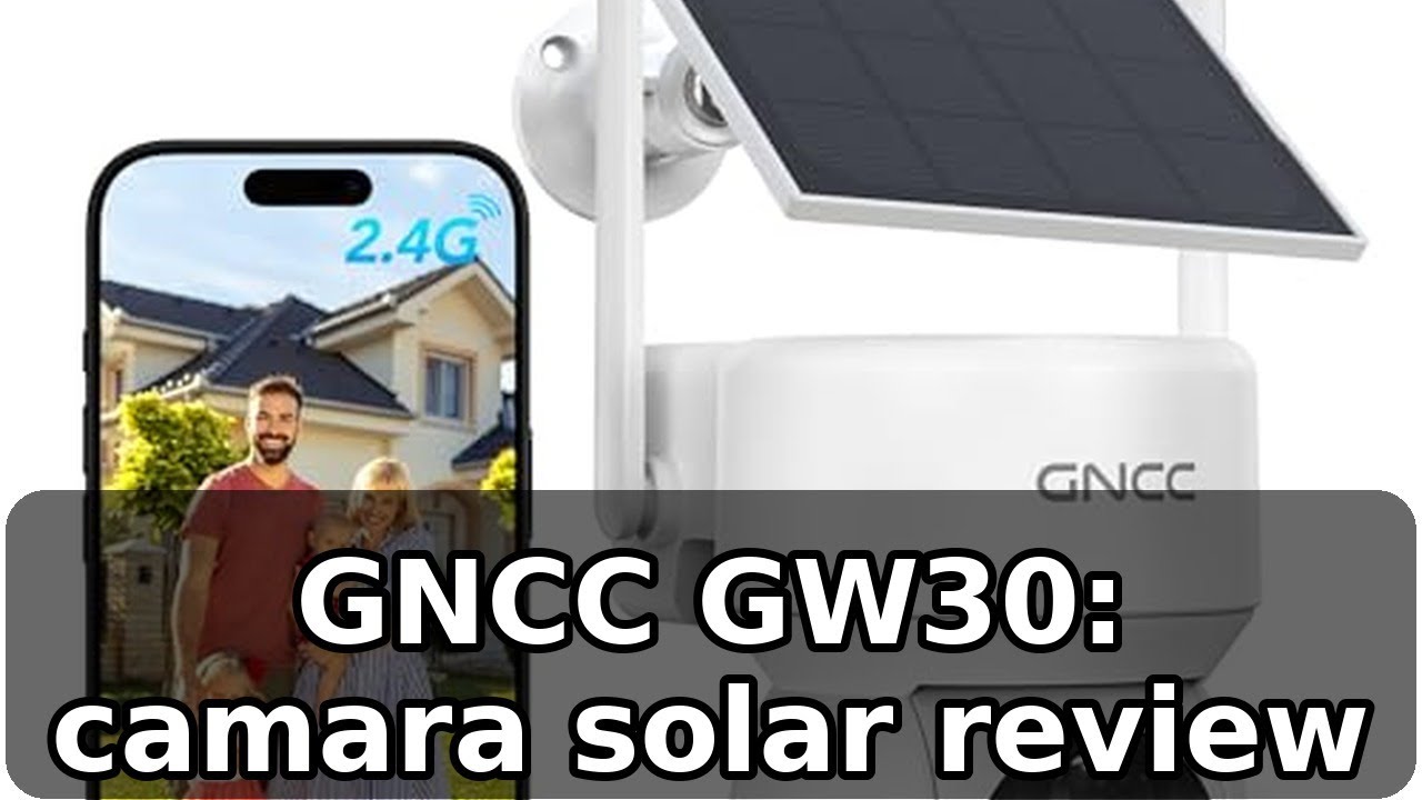 Review de GNCC GW30: Cámara de Vigilancia Solar 2MP con IA y PTZ 360