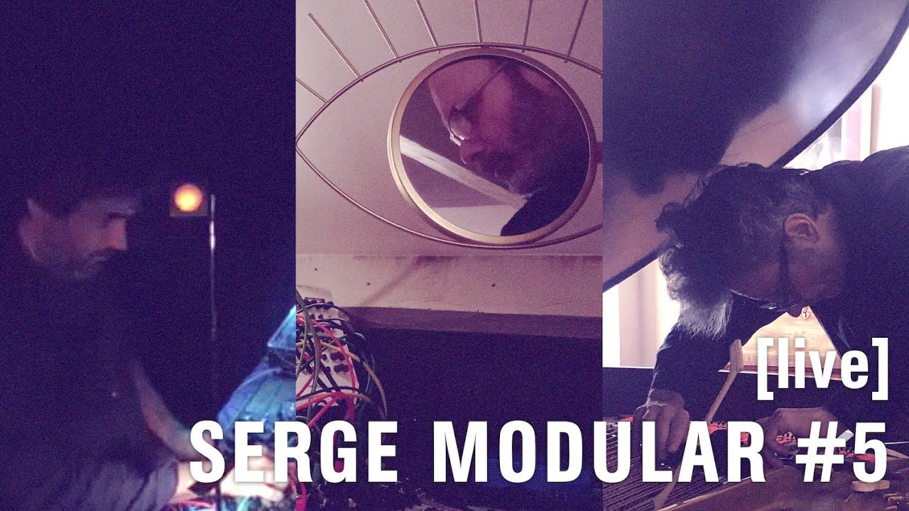 [LIVE] ALEX JANUARY + PHILIPPE PETIT + YAN PROEFROCK / SERGE MODULAR #5