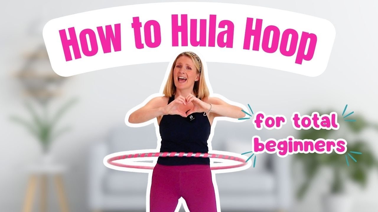 How To Hula Hoop For Beginners - Tips You Don't Want To Miss!