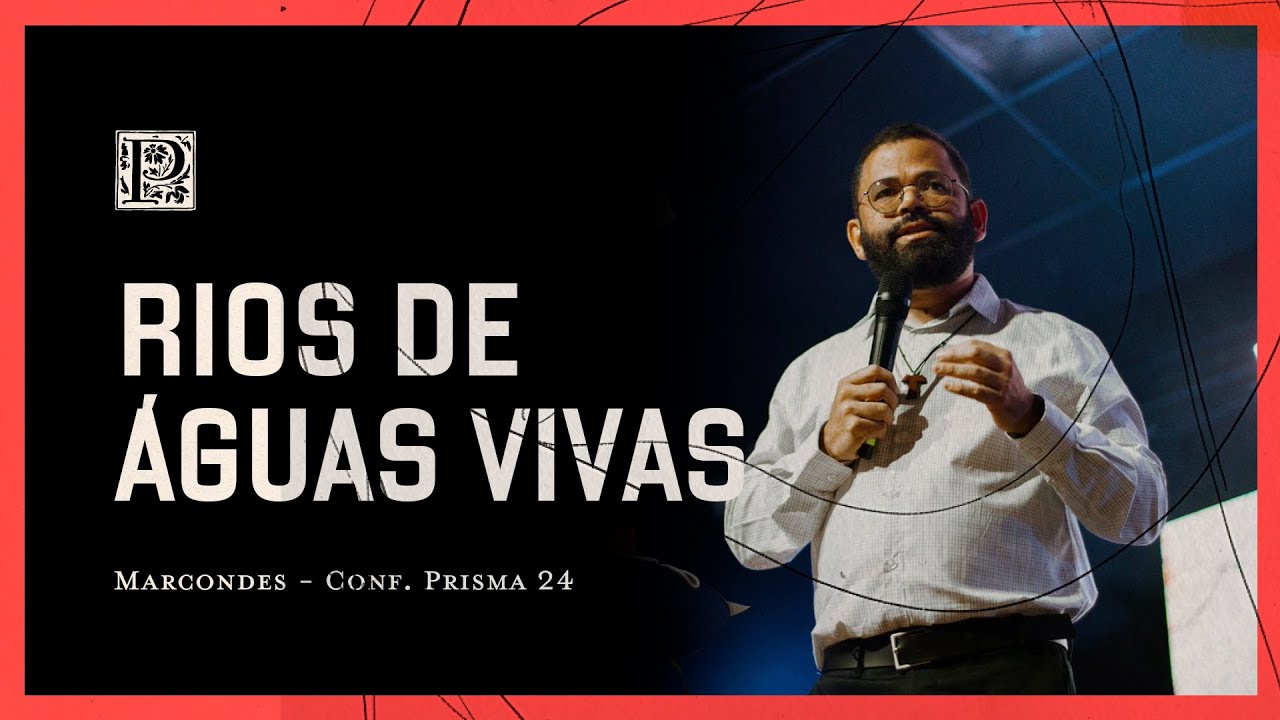 Rios de Águas Vivas - Marcondes | CONF. PRISMA 24