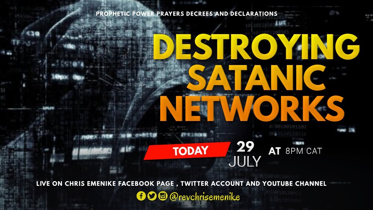 DESTROYING SATANIC NETWORKS