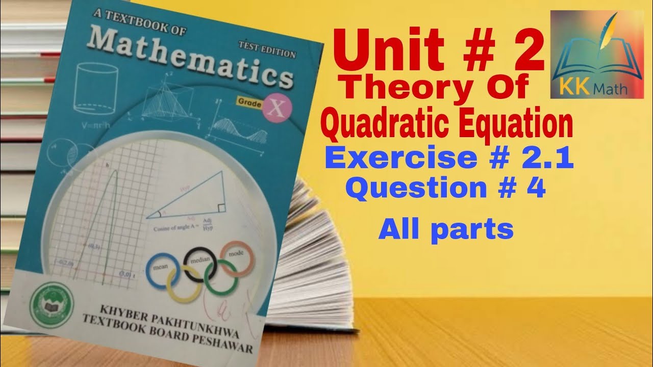 kpk board 10 class math unit 2 Theory  of quadratic equation Exercise 2.1 Question # 4  @KK Maths