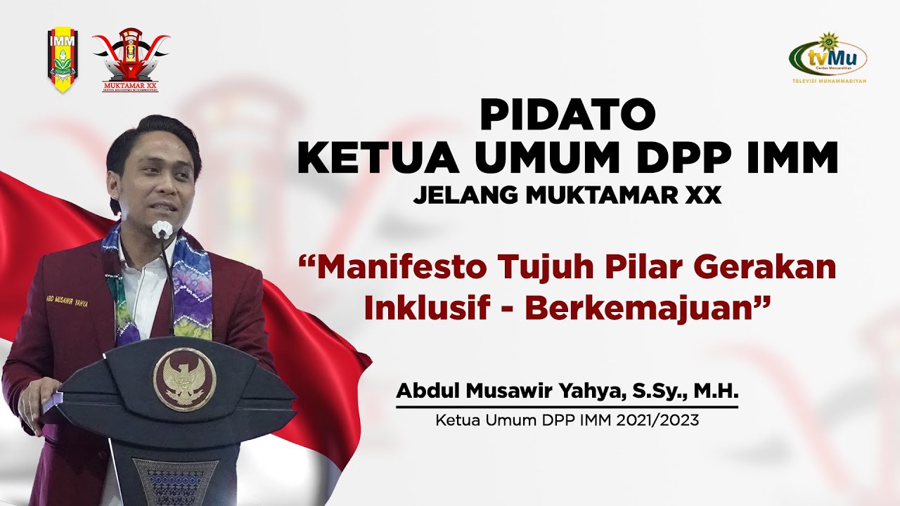 MANIFESTO TUJUH PILAR GERAKAN INKLUSIF-BERKEMAJUAN ~ PIDATO KETUA UMUM DPP IMM JELANG MUKTAMAR XX