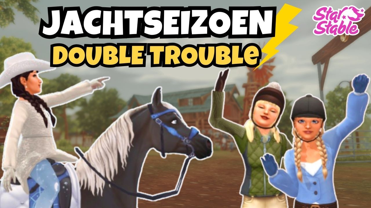 Jachtseizoen Double Trouble + Laatste Kans Gratis Star Rider ✨ Star Stable Online