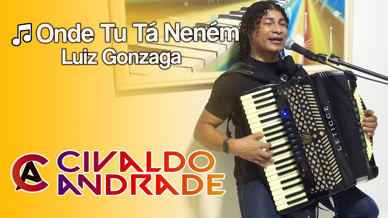 Onde Tu Tá Neném - Luiz Gonzaga (Por Civaldo Andrade)