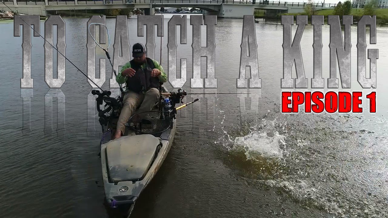 Kayak Fishing for King Salmon - Episode One : To Catch A King - Ketch Outdoors