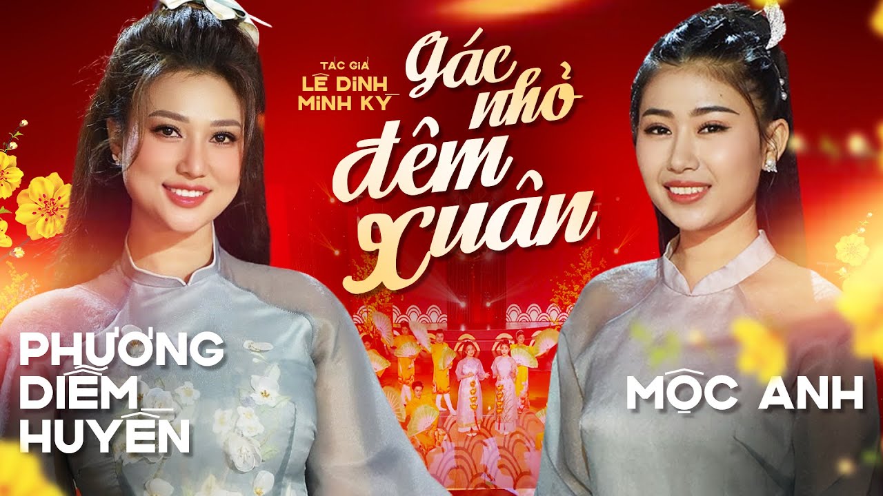 GÁC NHỎ ĐÊM | Hai Chị Em Song Ca NHẠC XUÂN Xuất Sắc | PHƯƠNG DIỄM HUYỀN & MỘC ANH