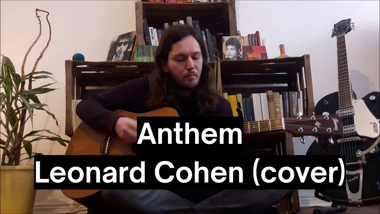 Anthem - Leonard Cohen (cover)