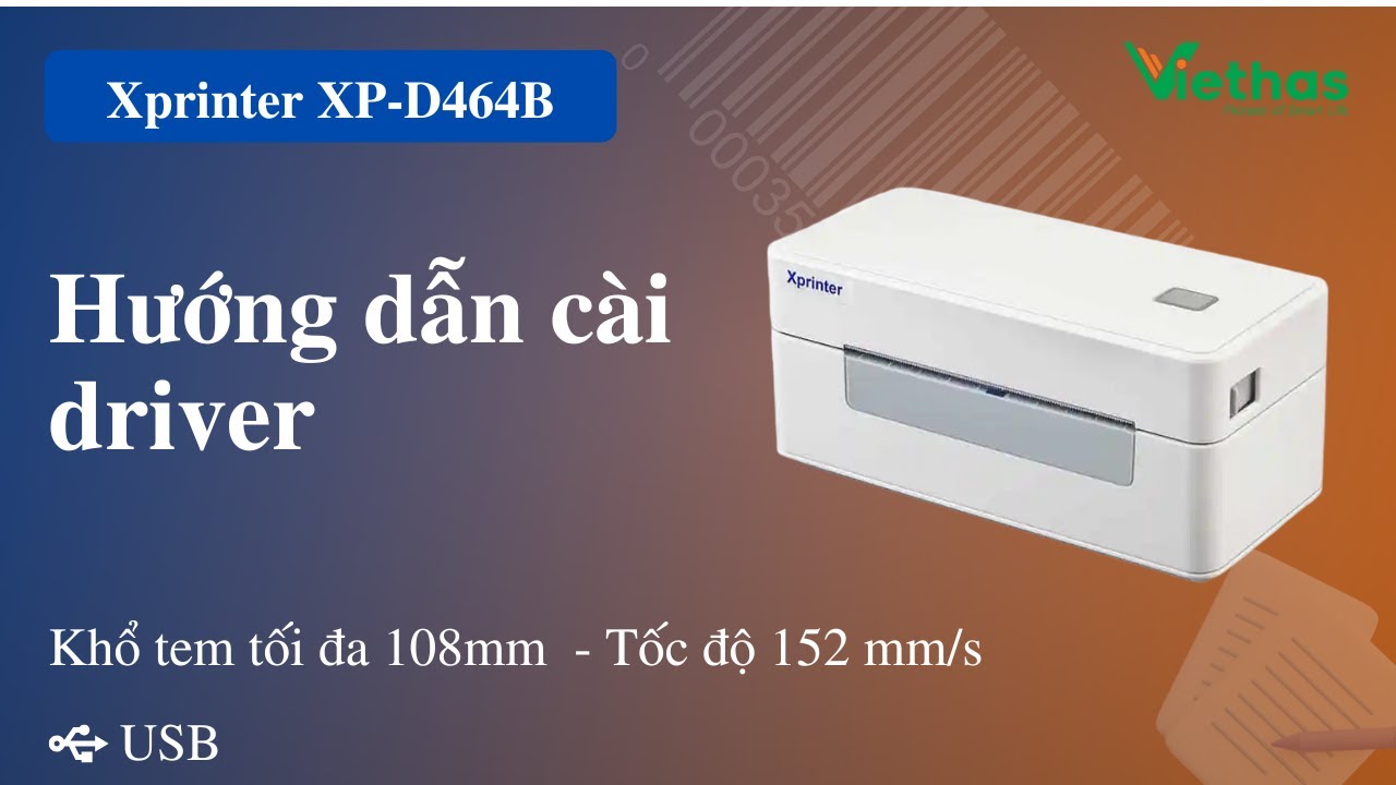 Hướng dẫn m&aacute;y in Xp-D464B c&agrave;i usb #viethas #xprinter