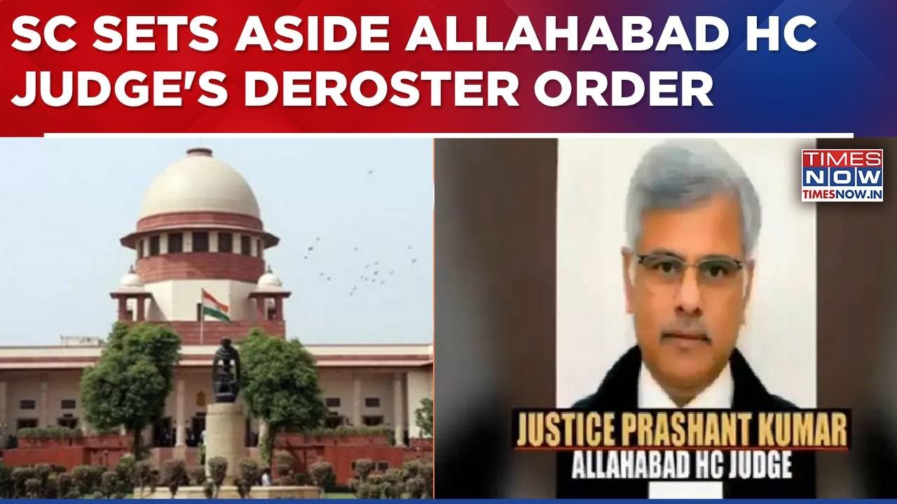 SC Sets Aside Allahabad High Court Judge's Deroster Order, Deletes Offensive Observations | WATCH