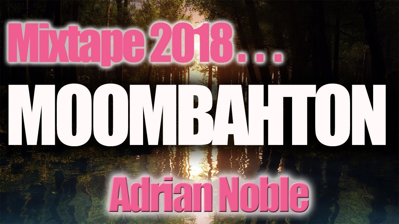 Moombah Mix  - Adrian Noble
