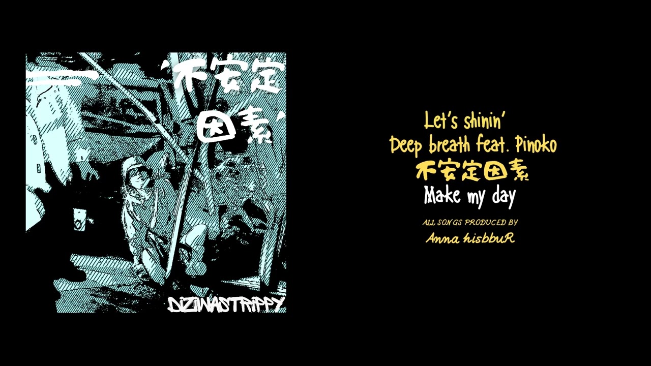 [04] DIZIWASTRIPPY / Make my day (Official Audio)