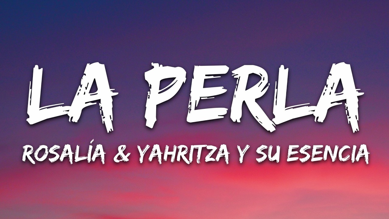 ROSAL&Iacute;A - La Perla (Letra/Lyrics) ft. Yahritza Y Su Esencia