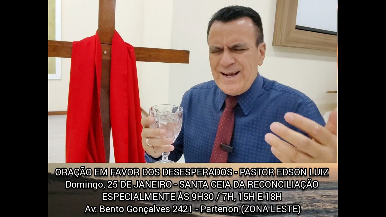 ORAÇÃO EM FAVOR DOS DESESPERADOS - PASTOR EDSON LUIZ 