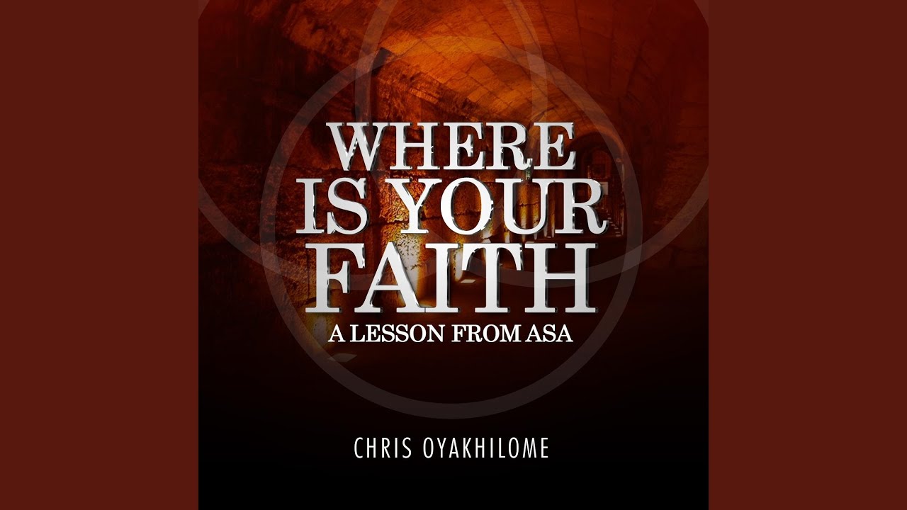 Where Is Your Faith: A Lesson from Asa
