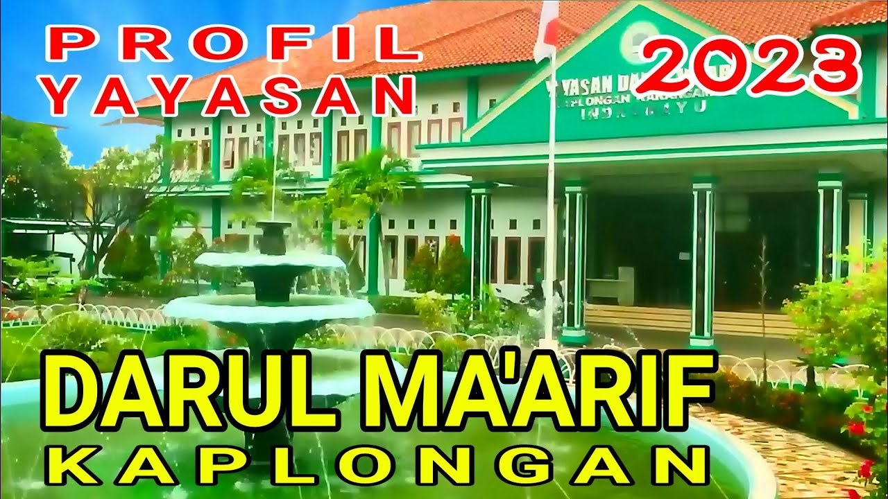 PROFIL YAYASAN DARUL MA'ARIF KAPLONGAN || KAMPUS HIJAU - INDRAMAYU