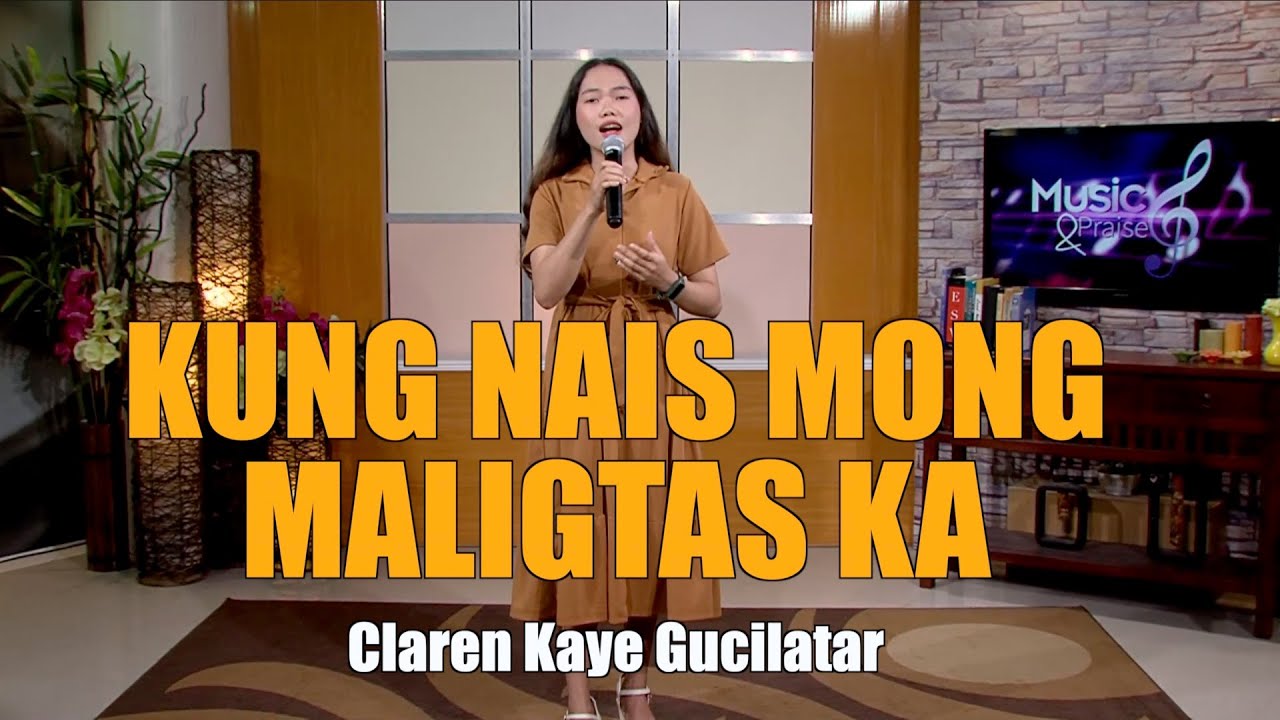 KUNG NAIS MONG MALIGTAS KA | Claren Kaye Gucilatar