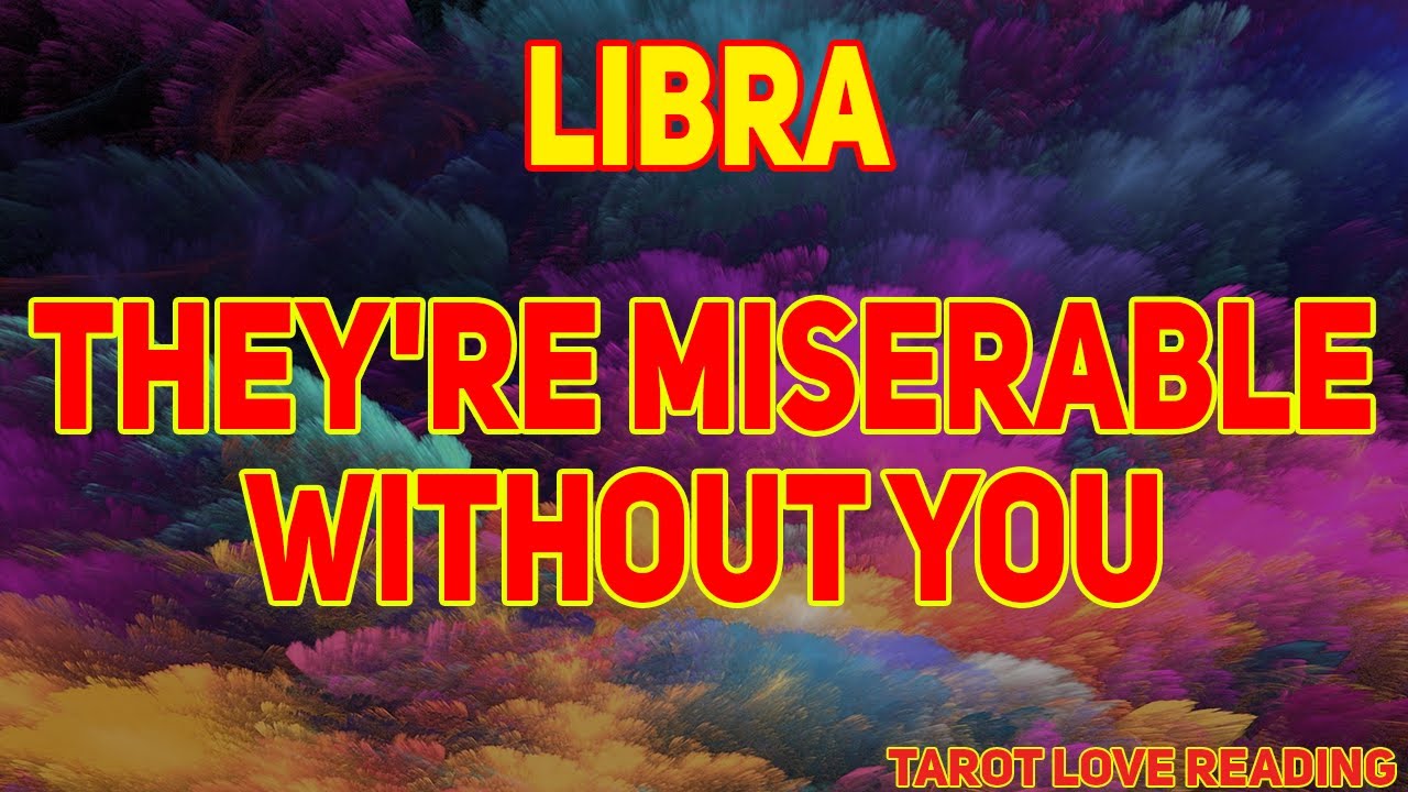 LIBRA June 2021, They're Miserable without you, Love Tarot Reading