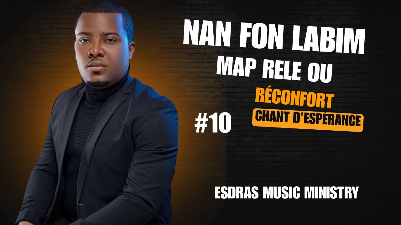 NAN FON LABIM MAP RELE OU 🙌🏽(réconfort chant d’espérance)#10 