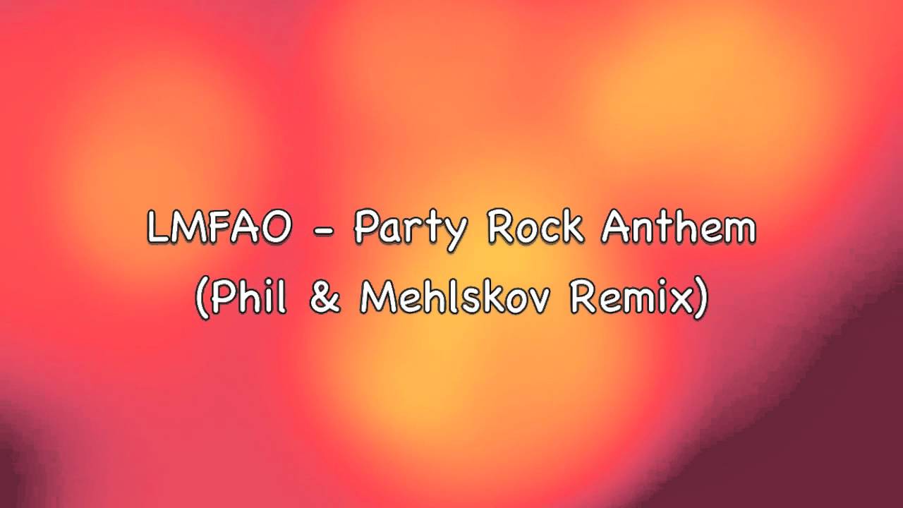 LMFAO - Party Rock Anthem (Phil & Mehlskov Remix)