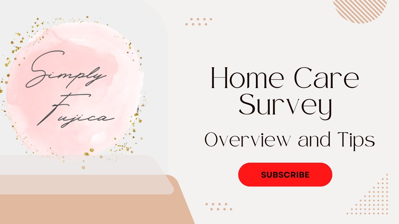 Home Care Series: Home Care Survey Overview and Tips